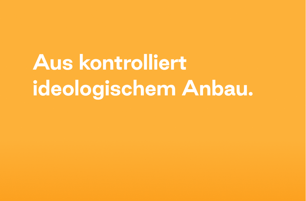 Schriftzug zu Kampagne: Aus kontrolliert ideologischem Anbau.